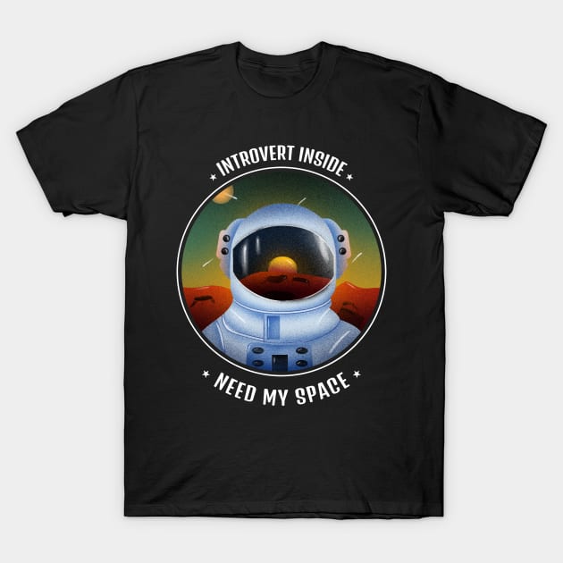 introvert inside - need my space T-Shirt by ZenCloak